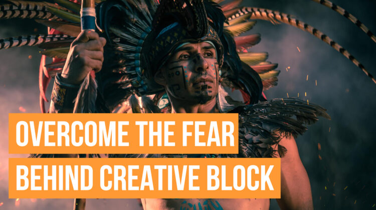 How I Got Over The Fear Behind My Creative Block.